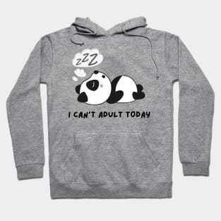 Funny panda meme I can't adult today Hoodie